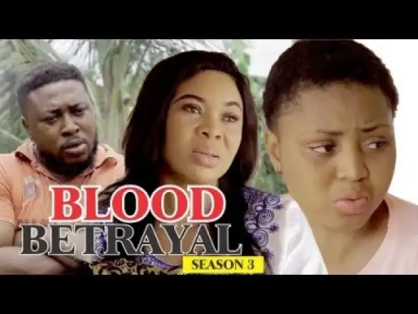 Video: BLOOD BETRAYAL 3  | 2018 Latest Nigerian Nollywood Movie